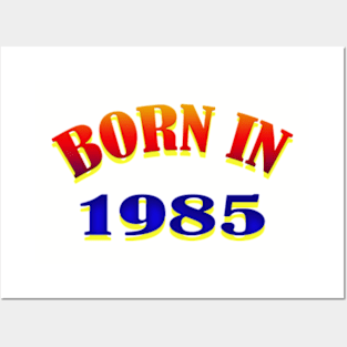 Born In 1985 T shirt Posters and Art